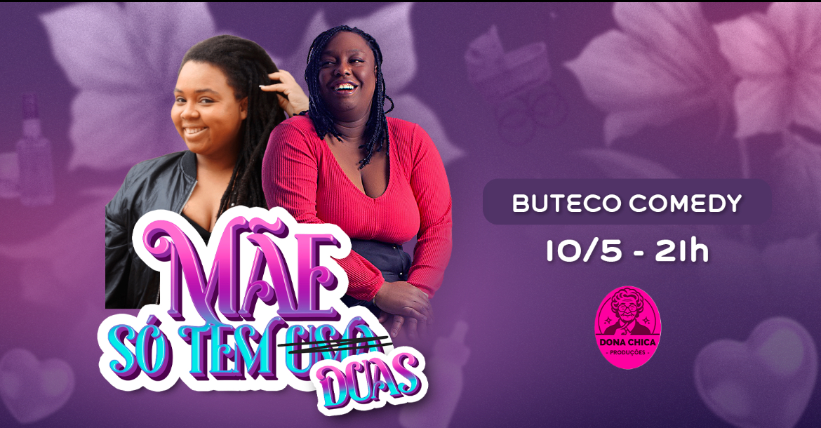 MÃE SÓ TEM DUAS - MAYURA MATOS E NELLY COELHO