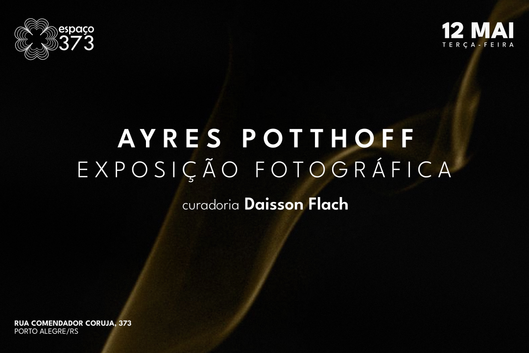 AYRES POTTHOFF - EXPOSIÇÃO FOTOGRÁFICA