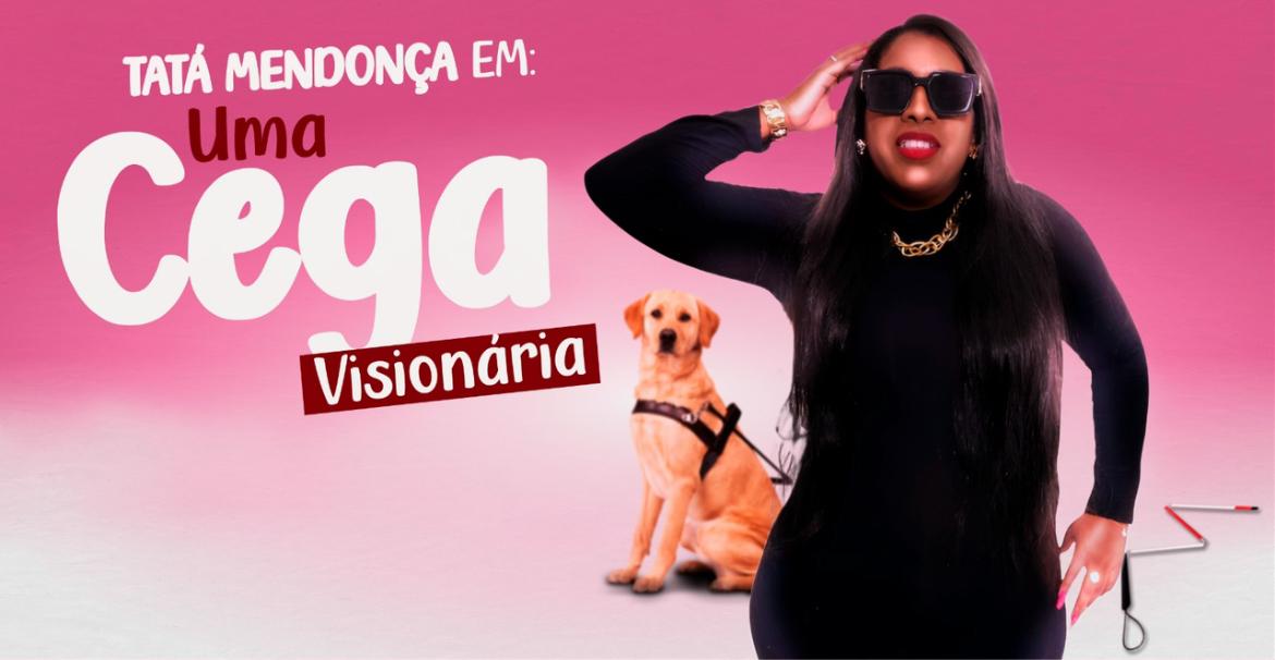 TATA MENDONÇA - UMA CEGA VISIONÁRIA  