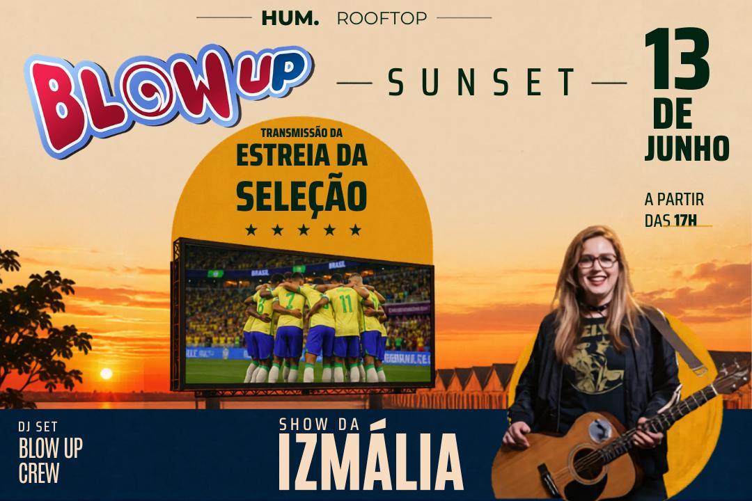 Blow Up Sunset - a festa show de bola no Hum Rooftop!