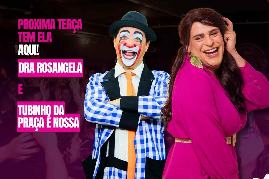  DRA ROSANGELA E TUBINHO DA PRAÇA É NOSSA