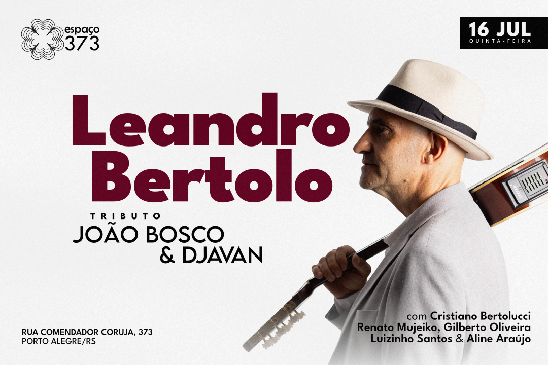 LEANDRO BERTOLO | TRIBUTO JOÃO BOSCO E DJAVAN