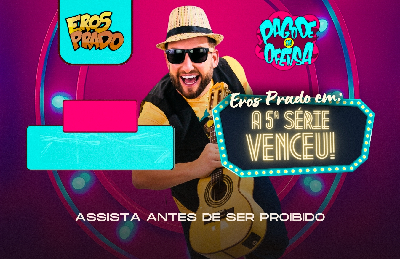 Eros Prado - A 5° Serie Venceu