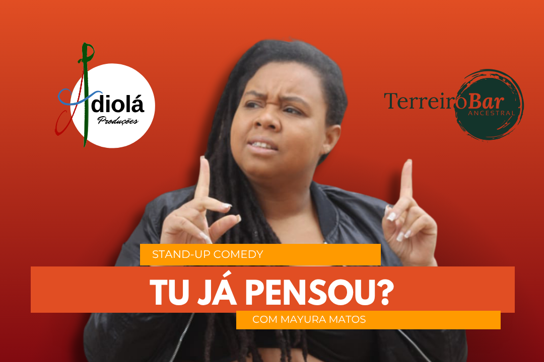 Mayura Matos Apresenta: Tu Já Pensou?