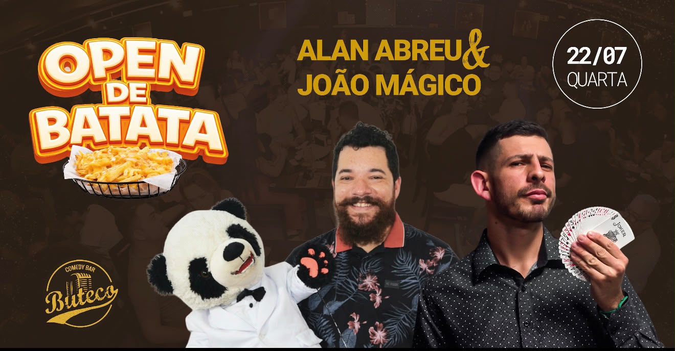 OPEN DE FRITAS + SHOW DE COMÉDIA COM ALAN ABREU E JOÃO MÁGICO