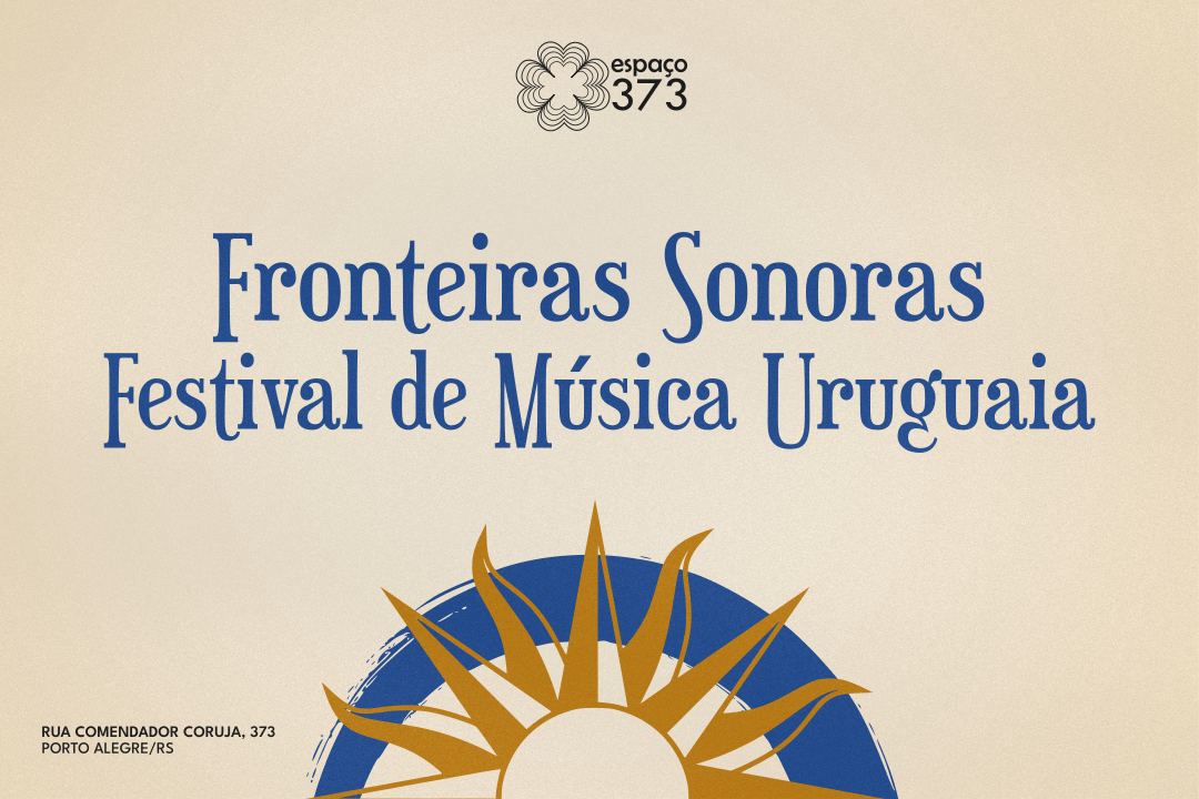 FRONTEIRAS SONORAS – FESTIVAL DE MÚSICA URUGUAIA