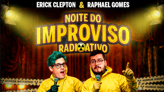 NOITE DO IMPROVISO RADIOATIVO COM ERICK CLEPTON E RAPHAEL GOMES DO PRETINHO BÁSICO 