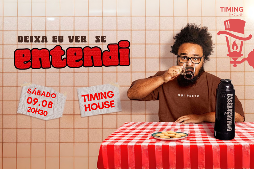 GUI PRETO em DEiXA EU VER SE ENTENDI | TIMING HOUSE