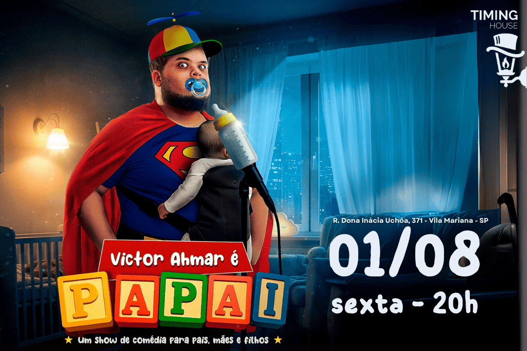 VICTOR AHMAR É PAPAI | TIMING HOUSE