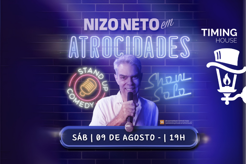 NIZO NETO em ATROCIDADES  | TIMING HOUSE