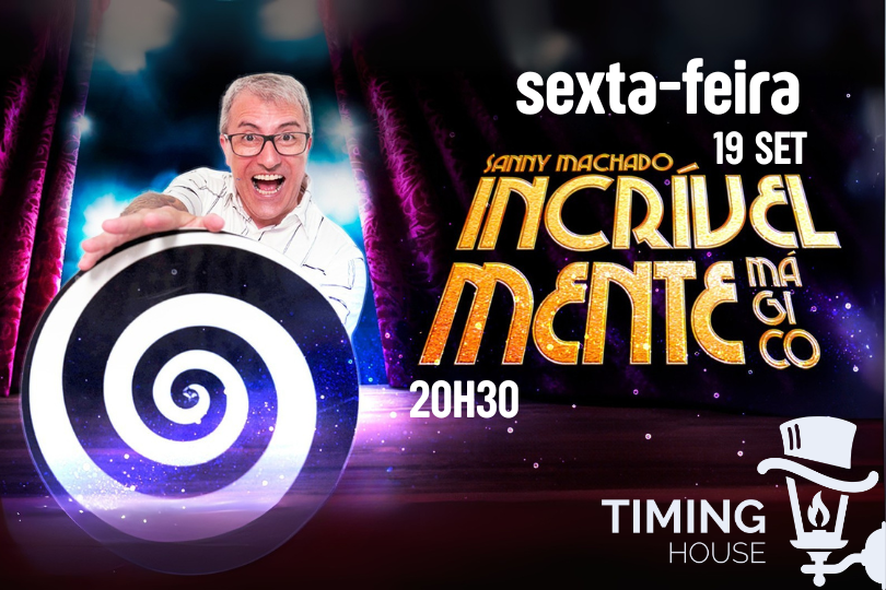(mágica) SANNY MACHADO - INCRÍVELMENTE MÁGICO | TIMING HOUSE