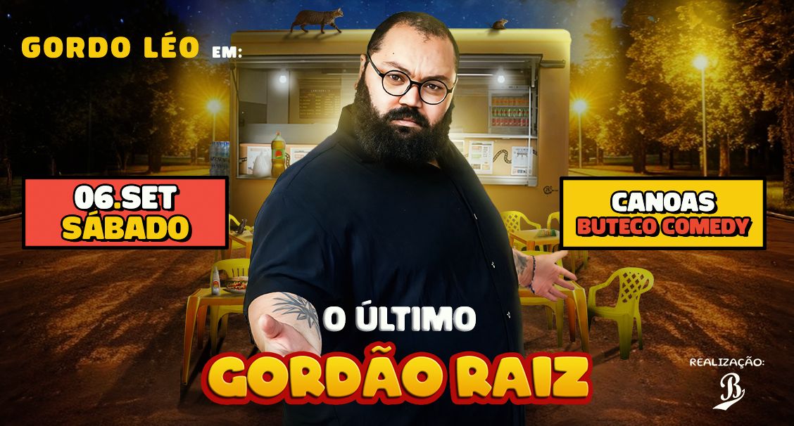 GORDO LÉO - O ÚLTIMO GORDÃO RAIZ