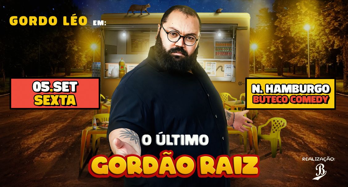 GORDO LÉO - O ÚLTIMO GORDÃO RAIZ