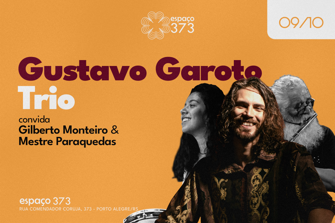 Gustavo Garoto Trio convida  Gilberto Monteiro & Mestre Paraquedas