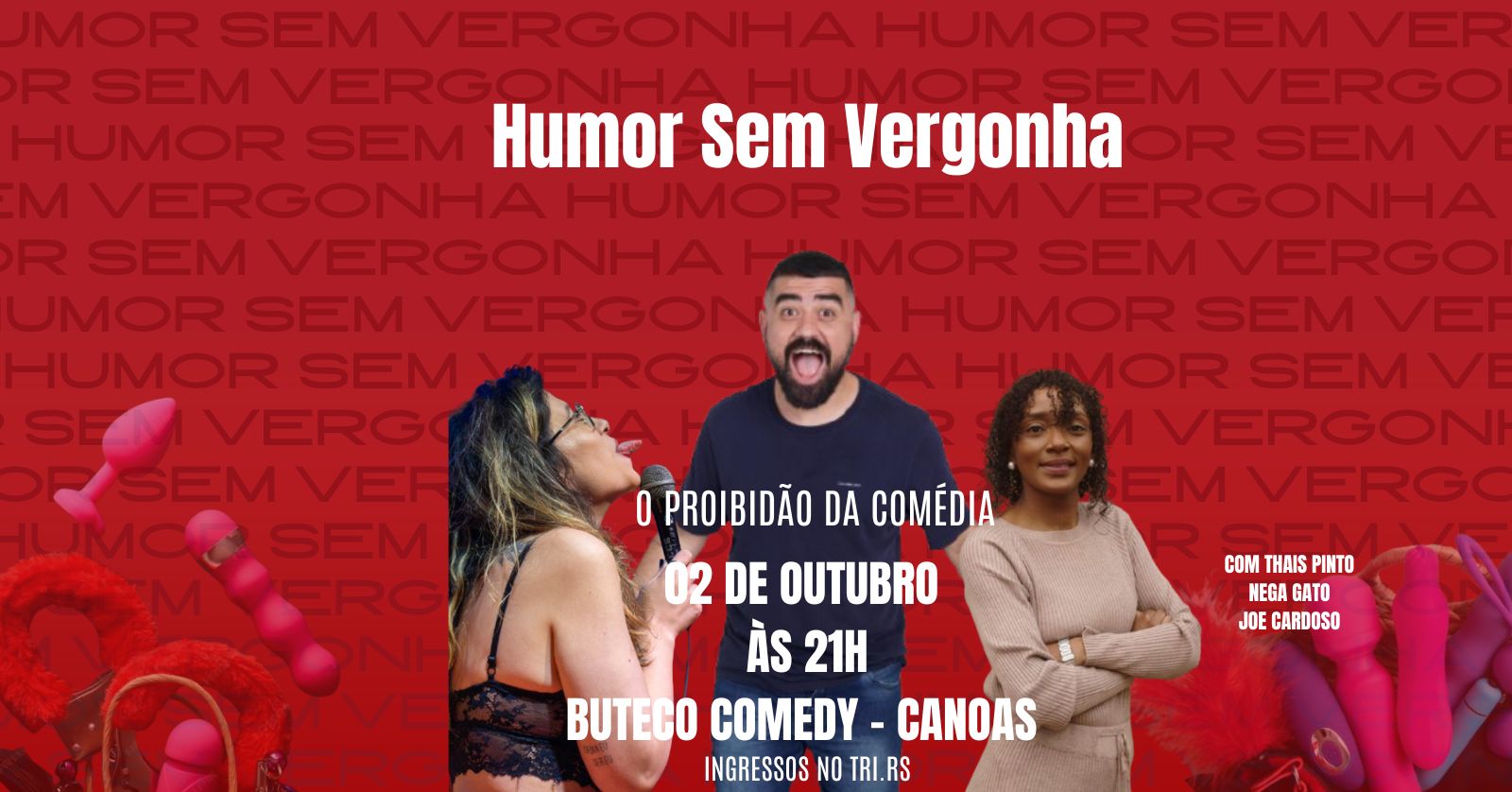 HUMOR SEM VERGONHA - THAIS PINTO, JOE CARDOSO E NEGA GATO