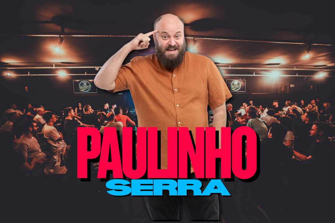 PAULINHO SERRA - STANDUP COMEDY 