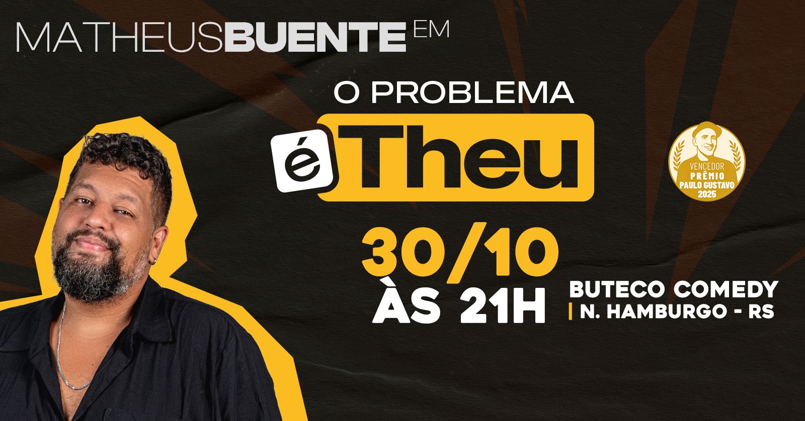 MATHEUS BUENTE - STANDUP COMEDY