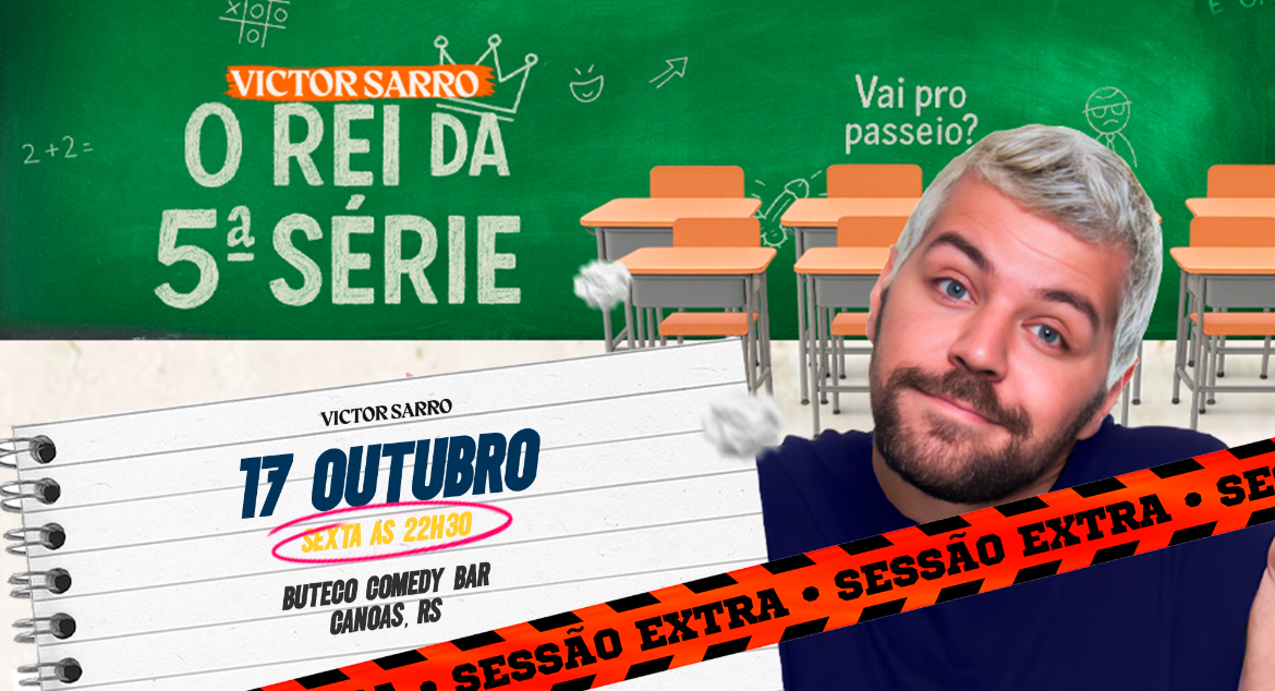 VICTOR SARRO O REI DA QUINTA SERIA - UNICA APRESENTAÇÃO - SESSÃO EXTRA