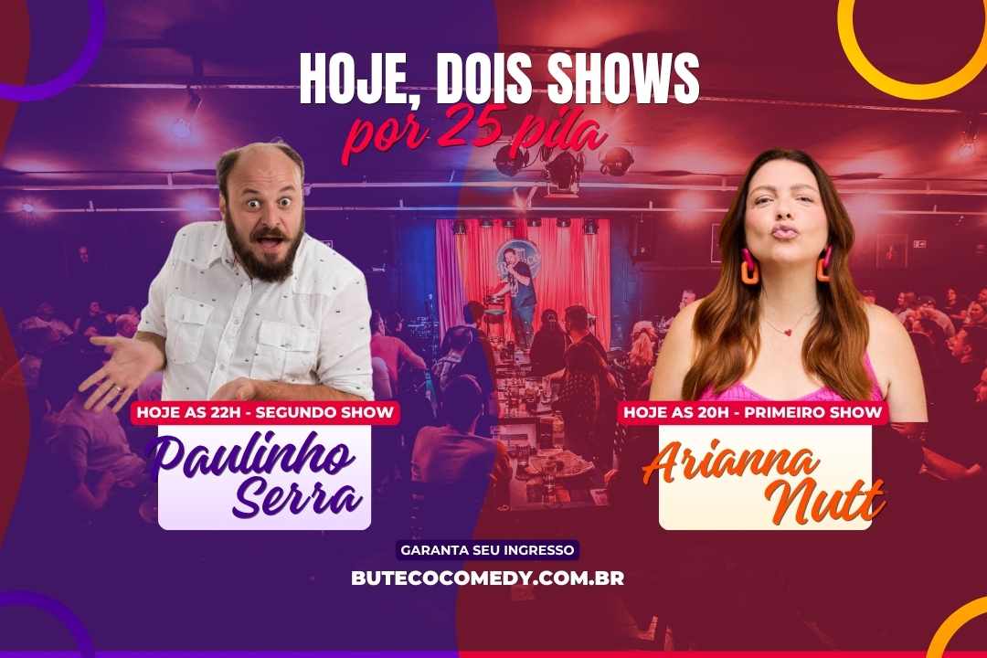 DOIS POR 25 PILA - ARIANNA NUTT MAIS PAULINHO SERRA