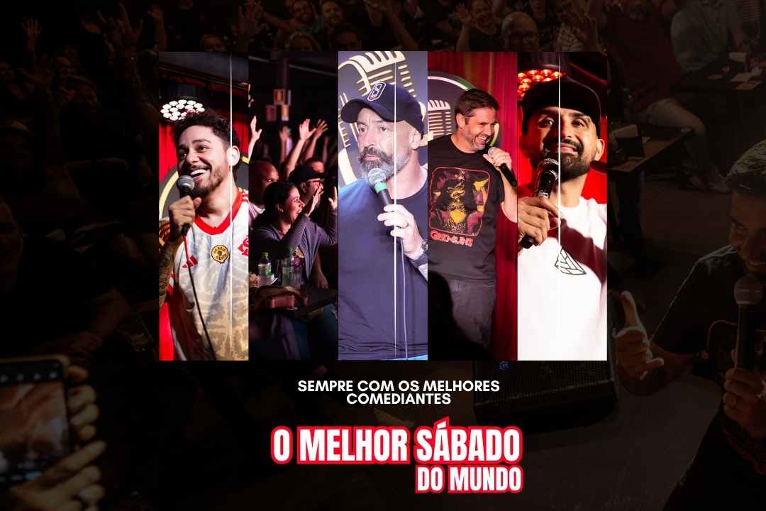 O MELHOR SÁBADO DO MUNDO - SEMPRE COM OS MELHORES COMEDIANTES