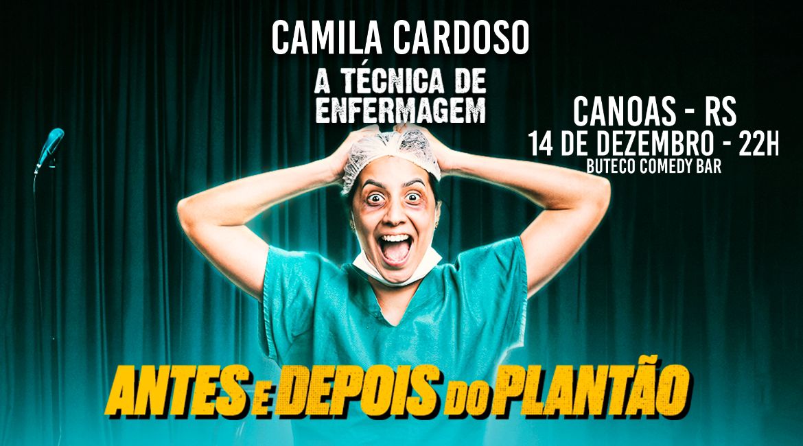 CAMILA CARDOSO - ANTES E DEPOIS DO PLANTÃO 