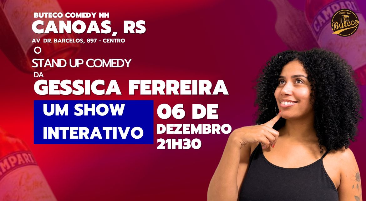 STAND UP COMEDY - GESSICA FERREIRA