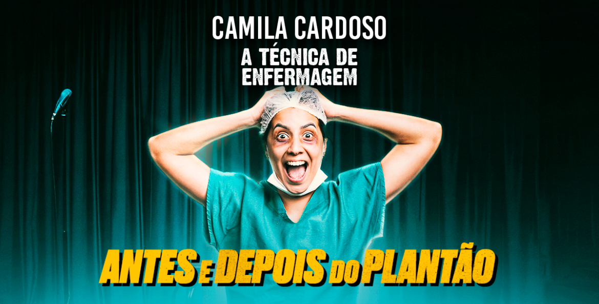 CAMILA CARDOSO - ANTES E DEPOIS DO PLANTÃO 