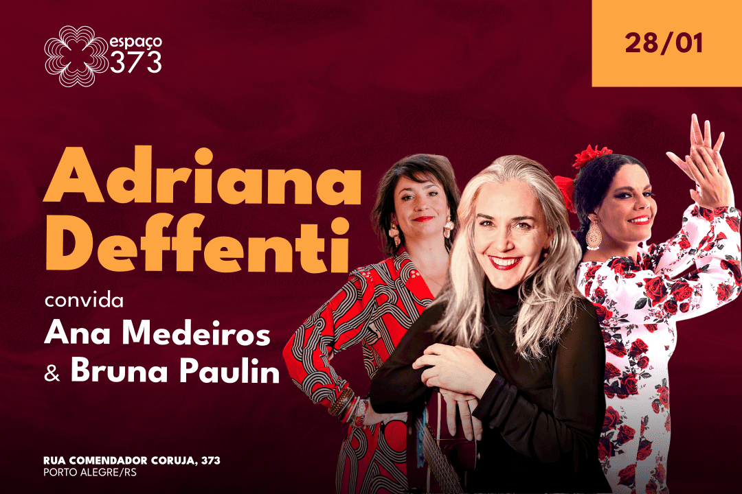 ADRIANA DEFFENTI CONVIDA ANA MEDEIROS & BRUNA PAULIN