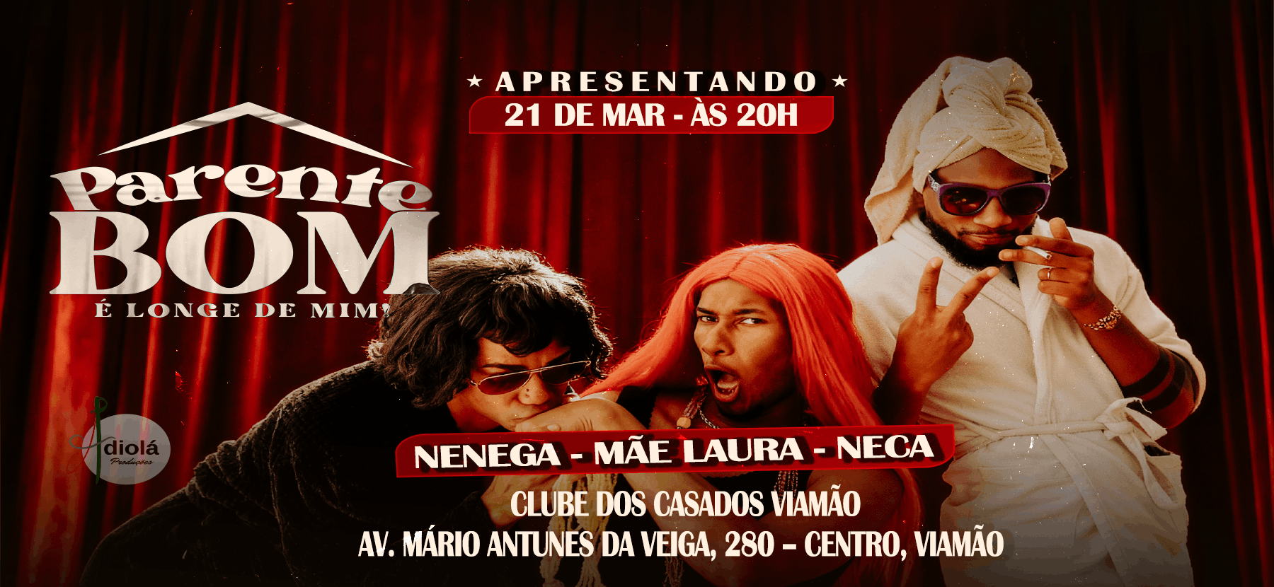 Parente Bom, é longe de Mim!