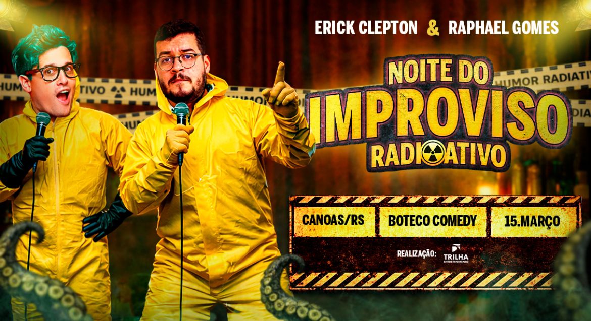NOITE DO IMPROVISO RADIOATIVO COM ERICK CLEPTON E RAPHAEL GOMES