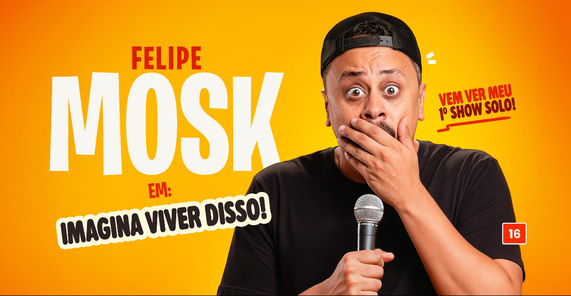 FELIPE MOSK - STANDUP COMEDY 