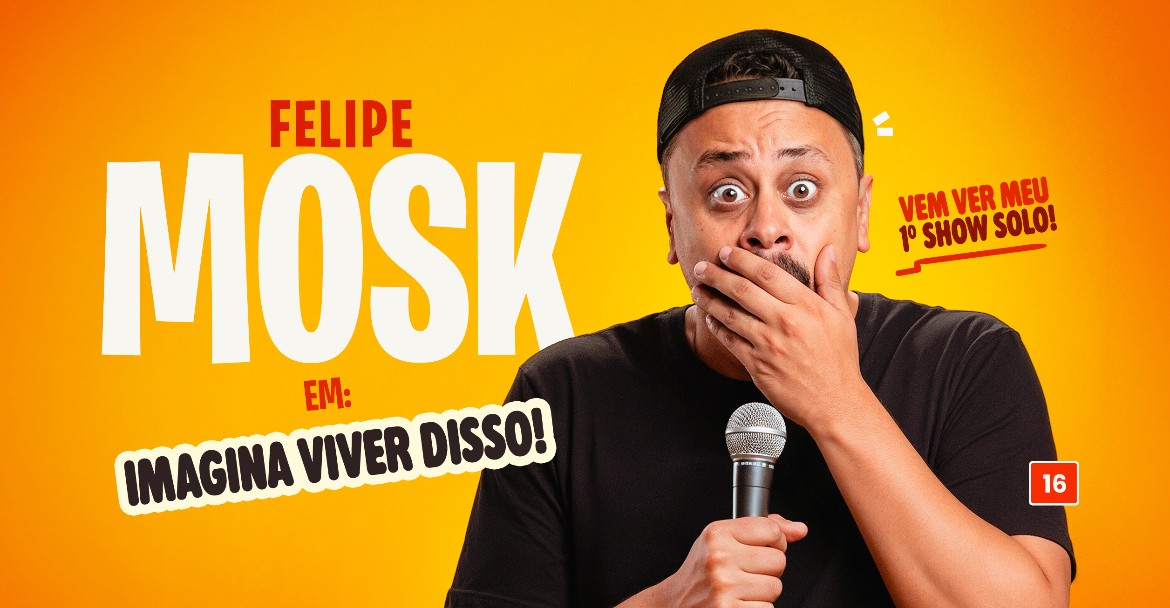 FELIPE MOSK - STANDUP COMEDY